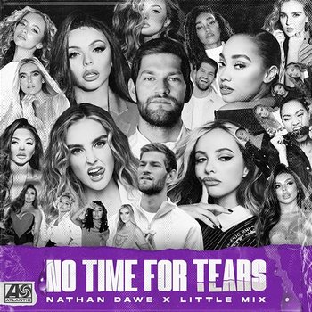 No Time For Tears - Nathan Dawe x Little Mix