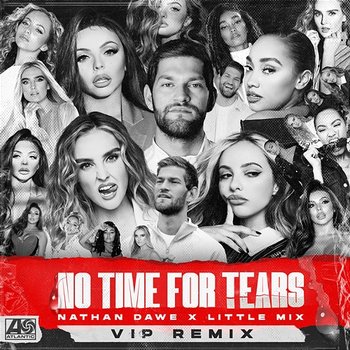 No Time For Tears - Nathan Dawe x Little Mix