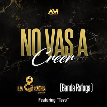 No Vas A Creer - La Octava Banda, Banda Rafaga feat. Tevo