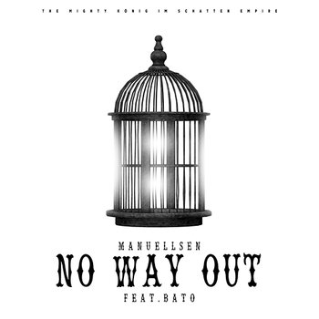 No Way Out - Manuellsen feat. Bato