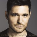 Nobody But Me - Buble Michael