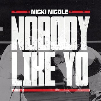 Nobody Like Yo - Nicki Nicole
