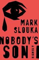 Nobody's Son: A Memoir - Slouka Mark
