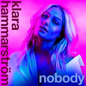 Nobody - Klara Hammarström