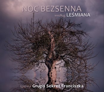 Noc Bezsenna według Leśmiana - Grupa Sekret Franciszka