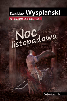 Noc listopadowa - Wyspiański Stanisław