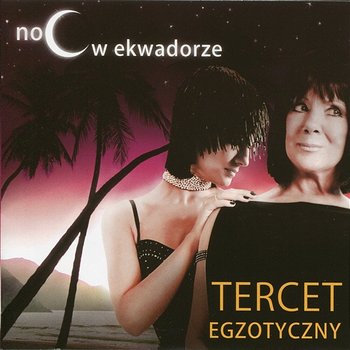 Noc w Ekwadorze - Tercet Egzotyczny