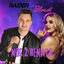 Noc z Renatą Blondi, Raider