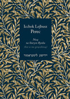 Nocą na Starym Rynku Perec Icchok Lejb