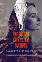 Nocami krzyczą sarny - ebook mobi Zyskowska Katarzyna