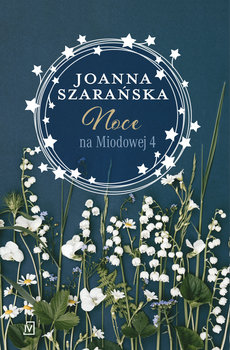 Noce na Miodowej 4. Wielkie Litery - Szarańska Joanna