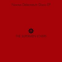 Noctus Delectatum Disco The Supermen Lovers