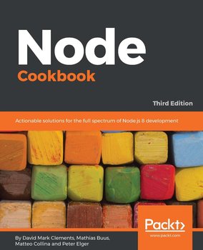 Node Cookbook. - ebook epub - David Mark Clements, Peter Elger, Matteo Collina, Mathias Buus Madsen