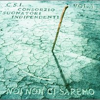 Noi Non Ci Saremo Vol.1 C.S.I.