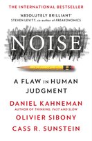 Noise Kahneman Daniel