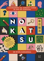 Nokatsu. Łamigłówki na zdrowy mózg. 30 dni do sukcesu