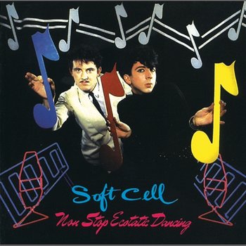Non Stop Ecstatic Dancing - Soft Cell