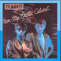 NON STOP EROTIC CABARET Soft Cell