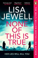 None of This is True Lisa Jewell