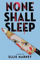 None Shall Sleep Ellie Marney