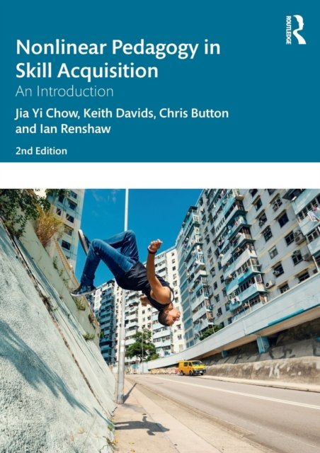 Nonlinear Pedagogy in Skill Acquisition: An Introduction - Jia Yi Chow ...