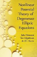 Nonlinear Potential Theory of Degenerate Elliptic Equations - Heinonen Juha