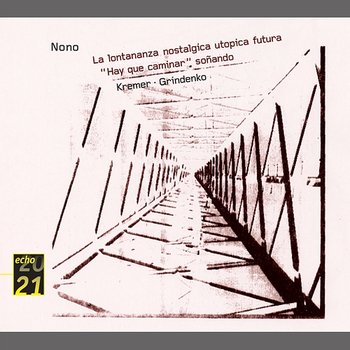 Nono: La lontananza / Hay que caminar - Gidon Kremer, Tatjana Grindenko