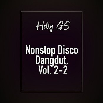 Nonstop Disco Dangdut, Vol. 2-2 - Helly GS