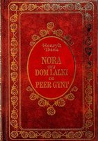 Nora czyli Dom Lalki Peer Gynt Ibsen Henryk