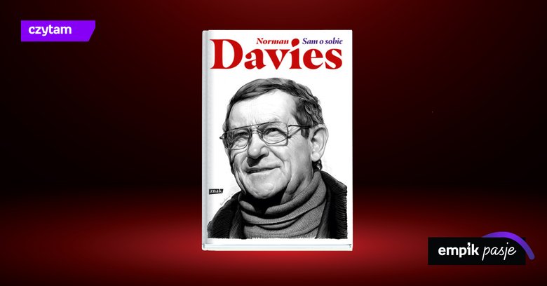 Norman Davies – historyk, który pokochał Polskę