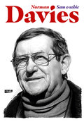 Norman Davies. Sam o sobie - Davies Norman