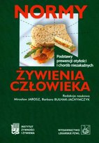 Normy Żywienia Człowieka. Podstawy Prewencji Otyłości i Chorób Niezakaźnych Opracowanie zbiorowe