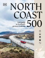 North Coast 500 : Your Guide to Scotland's Greatest Road Trip Opracowanie zbiorowe