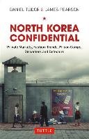 North Korea Confidential - Tudor Daniel, Pearson James