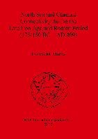 North Sea and Channel Connectivity during the Late Iron Age and Roman Period - Morris Francis M.