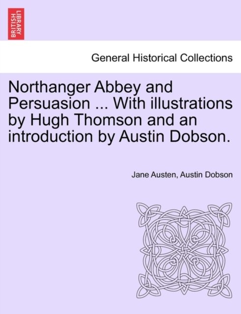 Northanger Abbey And Persuasion ... With Illustrations By Hugh Thomson ...