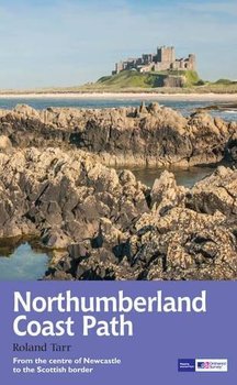 Northumberland Coast Path: Recreational Path Guide - Roland Tarr