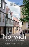 Norwich the Biography - Reeve Christopher