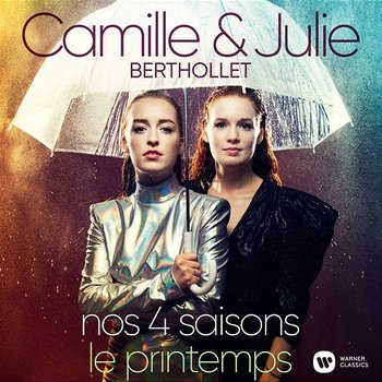 Nos 4 Saisons - Les Quatre Saisons, Concerto pour violon en mi majeur, Op. 8 No. 1, RV 269 "Le Printemps": I. Allegro - Camille Berthollet, Julie Berthollet