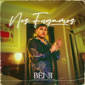 Nos Fugamos - Benji La Maldita Escritura De Oro