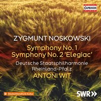 Noskowski: Symphonies Nos. 1 & 2 Deutsche Staatsphilharmonie Rheinland-Pfalz
