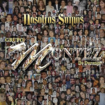Nosotros Somos - Grupo Montéz De Durango