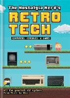 Nostalgia Nerd's Retro Tech: Computer, Consoles & Games - Leigh Peter