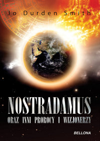 Nostradamus oraz Inni Prorocy i Wizjonerzy - Smith Durden Jo