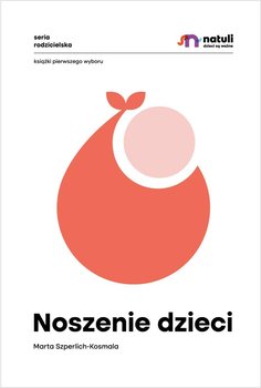 Noszenie dzieci - Szperlich-Kosmala Marta