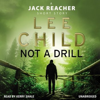 Not a Drill (A Jack Reacher short story) - Child Lee
