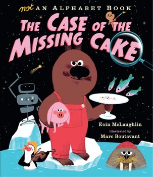 Not an Alphabet Book: The Case of the Missing Cake - McLaughlin Eoin