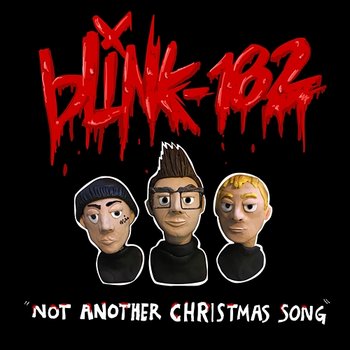 Not Another Christmas Song - blink-182