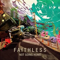 Not Going Home Faithless