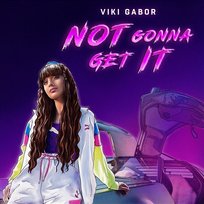 Not Gonna Get It Viki Gabor